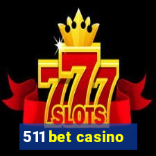 511 bet casino